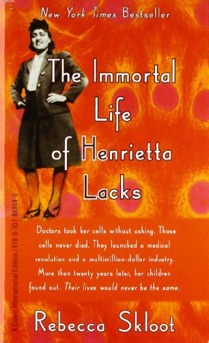 The Immortal Life of Henrietta Lacks – by Rebecca Skloot